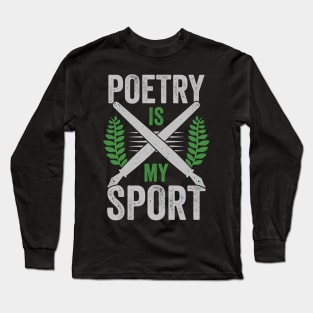 Poetry Is My Sport Poet Gift Long Sleeve T-Shirt